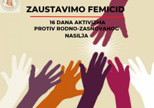 16 dana aktivizma protiv rodno zasnovanog nasilja „ZAUSTAVIMO FEMICID“